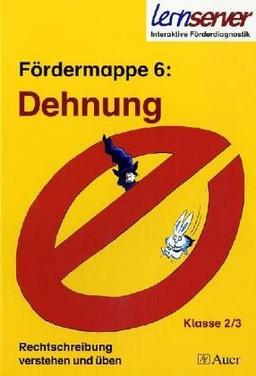 Fördermappe 6: Dehnung. Rechtschreibung verstehen und üben. Klasse 2/3 (Lernmaterialien)