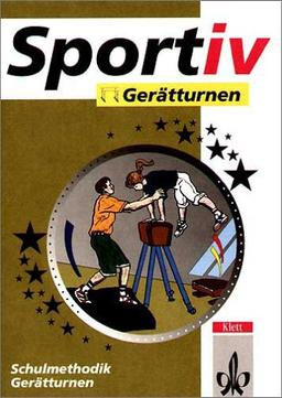 Sportiv: Gerätturnen: Schulmethodik Gerätturnen