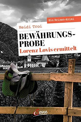 Bewährungsprobe. Lorenz Lovis ermittelt: Ein Brixen-Krimi (Servus Krimi)