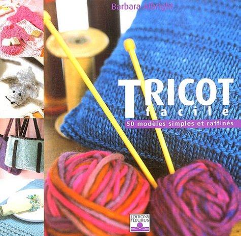 Tricot facile : 50 modèles simples et raffinés