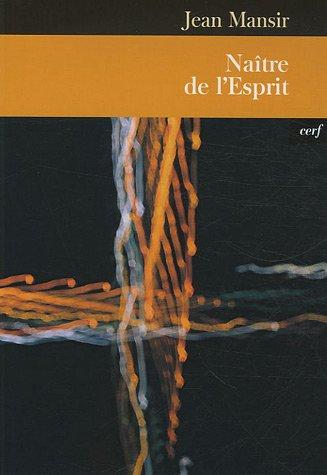 Naître de l'Esprit : un itinéraire paradoxal