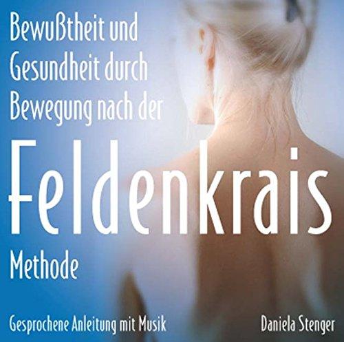 Die Feldenkrais Methode: Bewusstheit durch Bewegung