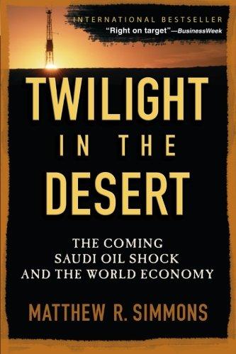 Twilight in the Desert: The Coming Saudi Oil Shock and the World Economy