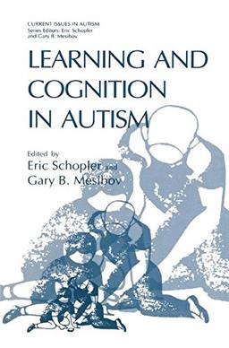 Learning and Cognition in Autism (Current Issues in Autism)