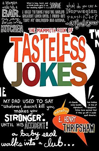 The Mammoth Book of Tasteless Jokes (Mammoth Books, Band 453)