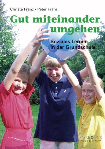 Gut miteinander umgehen: Soziales Lernen in der Grundschule