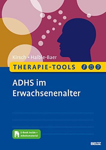 Therapie-Tools ADHS im Erwachsenenalter: Mit E-Book inside und Arbeitsmaterial (Beltz Therapie-Tools)