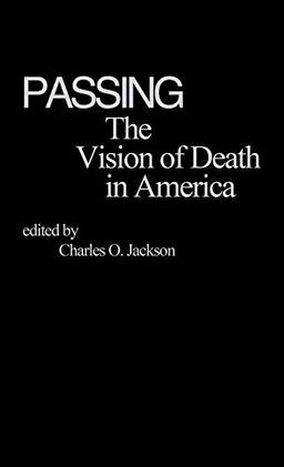 Passing: The Vision of Death in America (Contributions in Family Studies No 2)