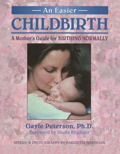 An Easier Childbirth: A Mother's Guide to Birthing Normally