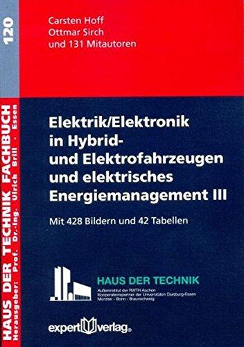 Elektrik/Elektronik in Hybrid- und Elektrofahrzeugen und elektrisches Energiemanagement, III (Haus der Technik - Fachbuchreihe)