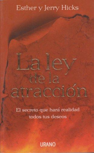 La ley de la atracción : el secreto que hará realidad todos tus deseos (Crecimiento personal)