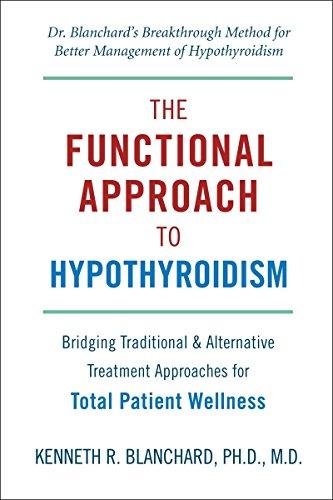 Functional Approach to Hypothyroidism: Bridging Traditional and Alternative Treatment Approaches for Total Patient Wellness