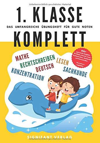 1. Klasse Komplett - Das umfangreiche Übungsheft für gute Noten: 800+ spannende Aufgaben für Mathe, Deutsch, Lesen, Rechtschreiben, Sachkunde und Konzentration - Von Lehrern empfohlen