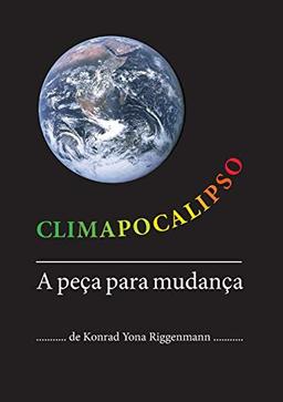 Climapocalipso: A peça para mudança