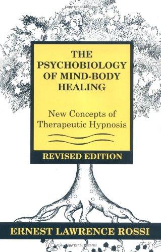 Psychobiology of Mind-Body Healing: New Concepts of Therapeutic Hypnosis