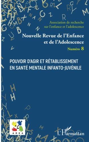 Nouvelle revue de l'enfance et de l'adolescence, n° 8. Pouvoir d'agir et rétablissement en santé mentale infanto-juvénile