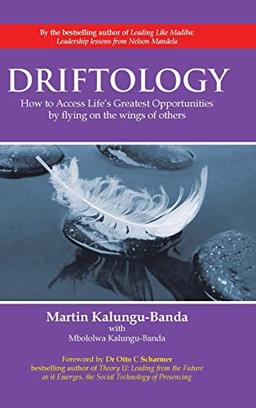 Driftology: How to Access Life's Greatest Opportunities by flying on the WINGS of others