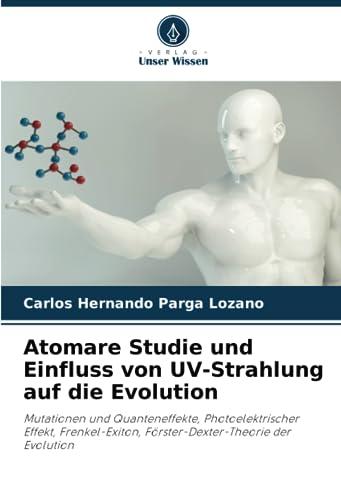 Atomare Studie und Einfluss von UV-Strahlung auf die Evolution: Mutationen und Quanteneffekte, Photoelektrischer Effekt, Frenkel-Exiton, Förster-Dexter-Theorie der Evolution