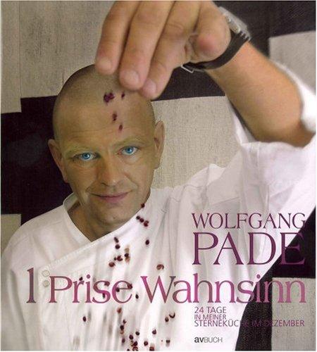 1 Prise Wahnsinn: 24 Tage in der Sterneküche von Wolfgang Pade - exklusiv