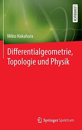 Differentialgeometrie, Topologie und Physik