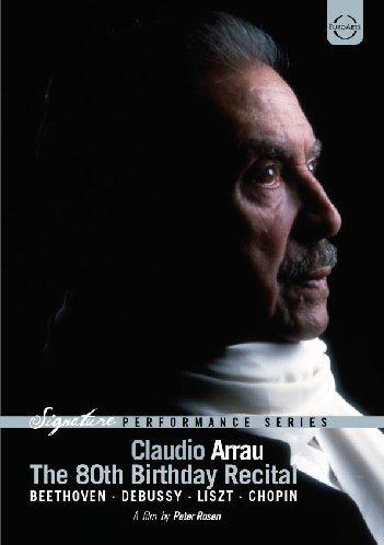 Claudio Arrau - The 80th Birthday Recital