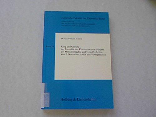 Rang und Geltung der Europäischen Konvention zum Schutze der Menschenrechte und Grundfreiheiten vom 3. November 1950 in den Vertragsstaaten.