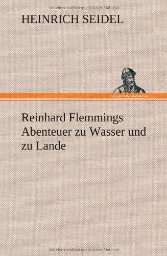 Reinhard Flemmings Abenteuer zu Wasser und zu Lande