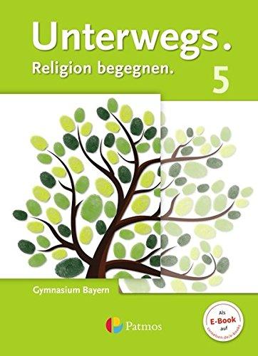 Unterwegs - Bayern: 5. Jahrgangsstufe - Schülerbuch