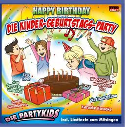 Die Kinder-Geburtstags-Party; Hoch sollst du leben; Wie schön dass du geboren bist; Zum Geburtstag viel Glück; Happy Birthday to you; Kindergeburtstag; Kindergeburtstagsmusik