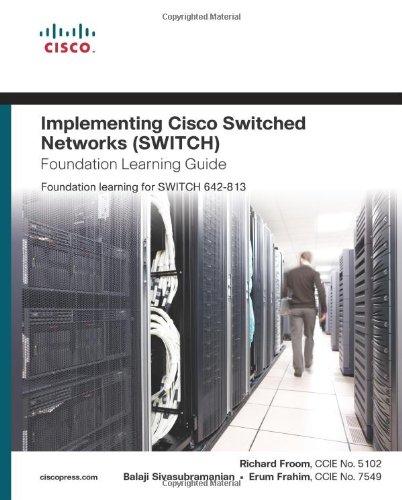 Implementing Cisco IP Switched Networks (SWITCH) Foundation (Foundation Learning Guide Series)