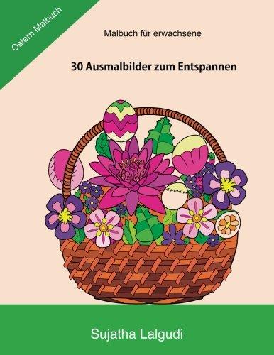 Malbuch fur erwachsene: Ostern Malbuch: Ausmalbücher für erwachsene, Mein Oster-Malbuch, 30 Ausmalbilder zum Entspannen, meditation malbuch, Malen ... Ostereier (Malbuch für Erwachsene, Band 16)