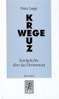 Kreuz-Wege: Briefgefechte über das Christentum