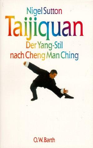 Taijiquan. Der Yang- Stil nach Cheng Man Ching