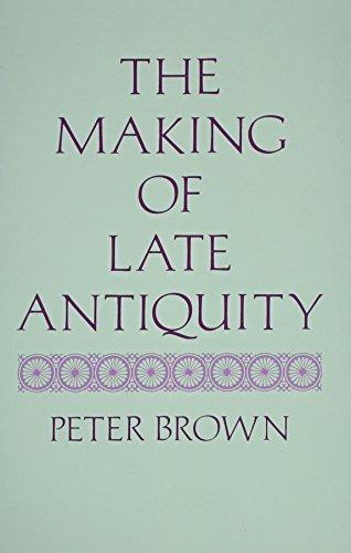 Brown, P: Making of Late Antiquity (Paper) (Jackson Lectures, Band 2)