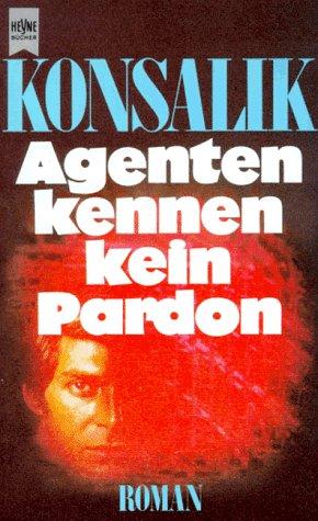 Agenten kennen kein Pardon.