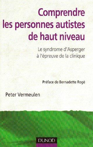 Comprendre les personnes autistes de haut niveau : le syndrome d'Asperger à l'épreuve de la clinique