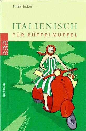 Italienisch für Büffelmuffel