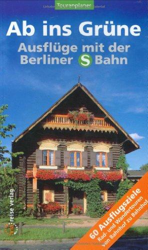 Ab ins Grüne - Ausflüge mit der Berliner S-Bahn