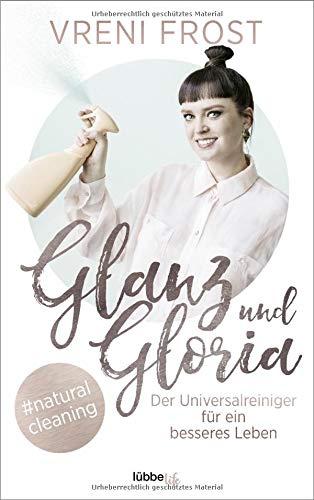 Glanz und Gloria: Der Universalreiniger für ein besseres Leben