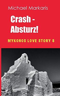 Crash - Absturz: Mykonos Love Story 8