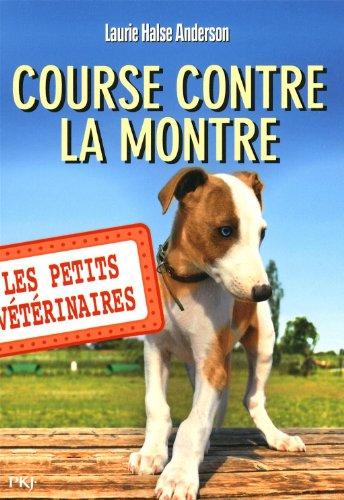 Les petits vétérinaires. Vol. 12. Course contre la montre