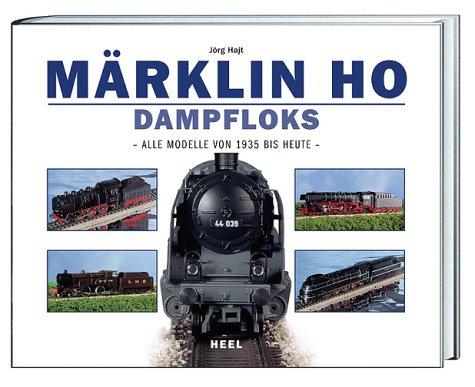 Märklin H0 Dampfloks. Sämtliche Modelle von 1935 bis heute