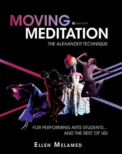 Moving Meditation: The Alexander Technique for Performing Arts Students...and the Rest of Us!