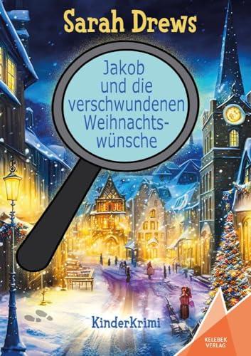 Jakob und die verschwundenen Weihnachtswünsche