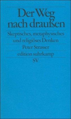 Der Weg nach draußen: Skeptisches, metaphysisches und religiöses Denken