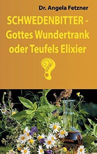 Schwedenbitter - Gottes Wundertrank oder Teufels Elixier?