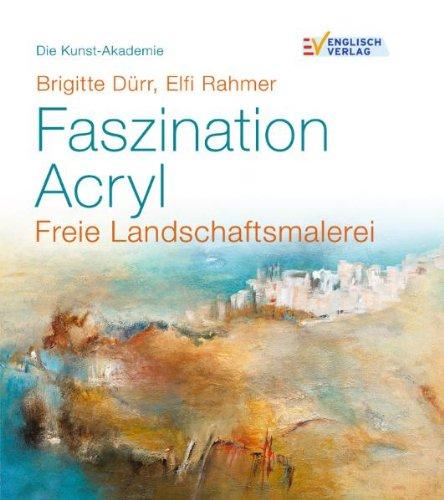 Die Kunst-Akademie Faszination Acryl: Freie Landschaftsmalerei