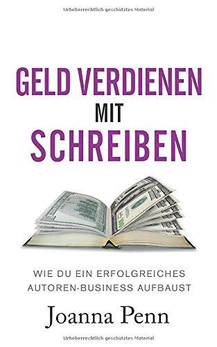 Geld verdienen mit Schreiben: Wie du ein erfolgreiches Autoren-Business aufbaust