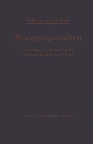 Bewegungsstudien: Vorschläge Zur Steigerung Der Leistungsfähigkeit Des Arbeiters