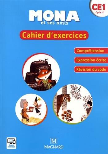 Mona et ses amis : cahier d'exercices CE1, cycle 2 : compréhension, expression écrite, révision du code